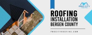 roofing installation in Bergen County