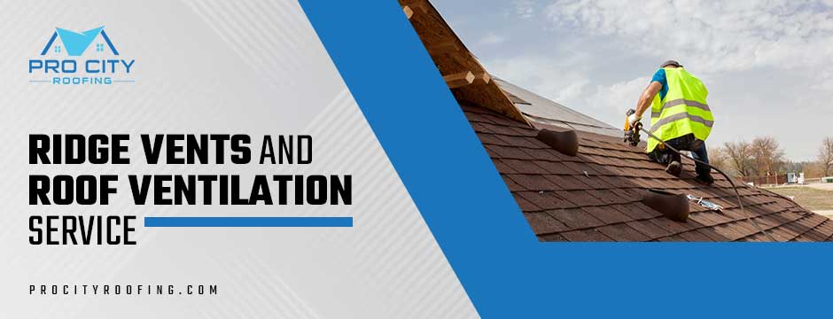 Ridge Vents and Roof Ventilation Service