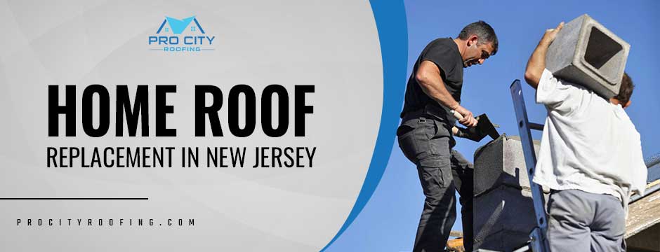 home roof replacement in New Jersey