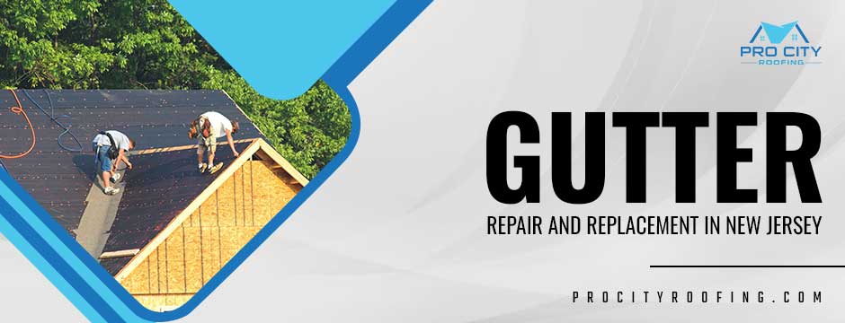 gutter repair and replacement in New Jersey